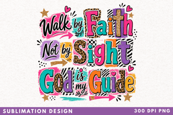 Walk by Faith PNG Design: Your Go-To for Uplifting Sublimation Projects